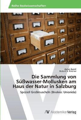 Die Sammlung von Swasser-Mollusken am Haus der Natur in Salzburg 1