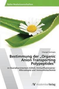 bokomslag Bestimmung der &quot;Organic Anion Transporting Polypeptides&quot;