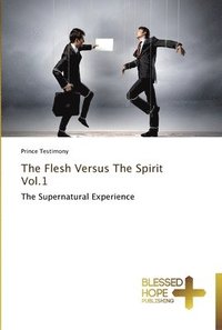 bokomslag The Flesh Versus The Spirit Vol.1