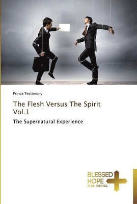bokomslag The Flesh Versus The Spirit Vol.1