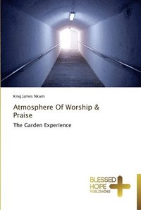 bokomslag Atmosphere Of Worship & Praise