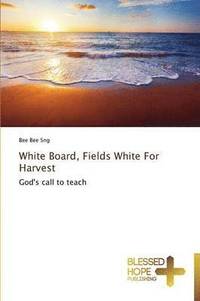 bokomslag White Board, Fields White For Harvest