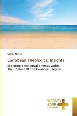 George Mulrain - Caribbean Theological Insights, Häftad
