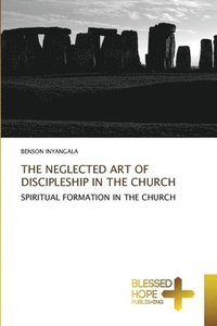 bokomslag The Neglected Art of Discipleship in the Church