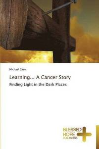 bokomslag Learning... A Cancer Story