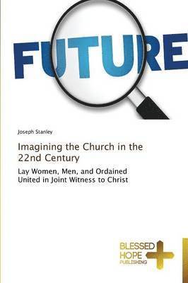 Imagining the Church in the 22nd Century 1