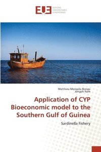 bokomslag Application of CYP Bioeconomic model to the Southern Gulf of Guinea