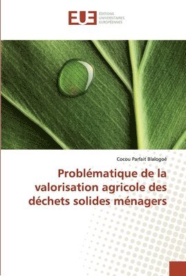 Problmatique de la valorisation agricole des dchets solides mnagers 1