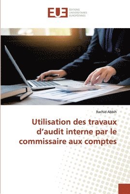 bokomslag Utilisation des travaux d'audit interne par le commissaire aux comptes