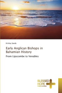 bokomslag Early Anglican Bishops in Bahamian History