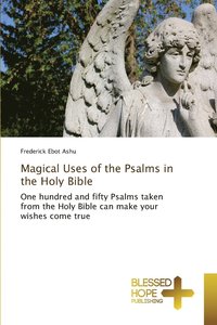 bokomslag Magical Uses of the Psalms in the Holy Bible