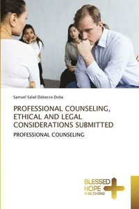 bokomslag Professional Counseling, Ethical and Legal Considerations Submitted