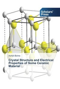 bokomslag Crystal Structure and Electrical Properties of Some Ceramic Material
