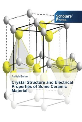 Crystal Structure and Electrical Properties of Some Ceramic Material 1
