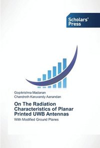bokomslag On The Radiation Characteristics of Planar Printed UWB Antennas
