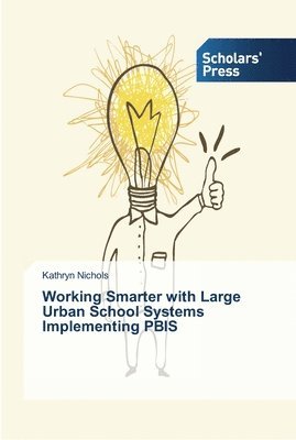 Working Smarter with Large Urban School Systems Implementing PBIS 1