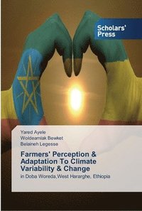 bokomslag Farmers' Perception & Adaptation To Climate Variability & Change