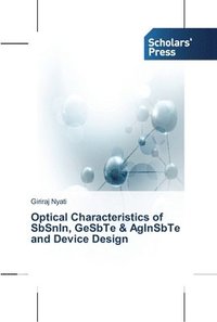 bokomslag Optical Characteristics of SbSnIn, GeSbTe & AgInSbTe and Device Design