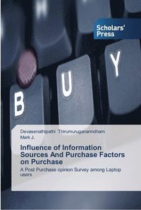 bokomslag Influence of Information Sources And Purchase Factors on Purchase