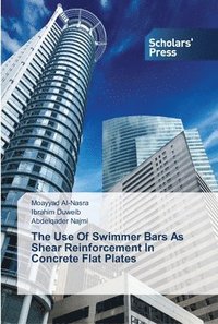 bokomslag The Use Of Swimmer Bars As Shear Reinforcement In Concrete Flat Plates