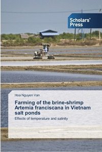 bokomslag Farming of the brine-shrimp Artemia franciscana in Vietnam salt ponds