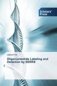 bokomslag Oligonucleotide Labeling and Detection by Serrs