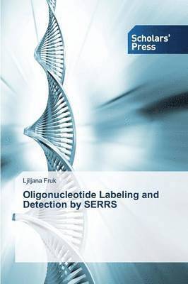 Oligonucleotide Labeling and Detection by Serrs 1