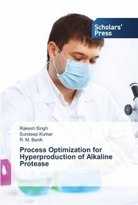 bokomslag Process Optimization for Hyperproduction of Alkaline Protease