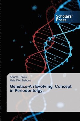 Genetics-An Evolving Concept in Periodontolgy. 1