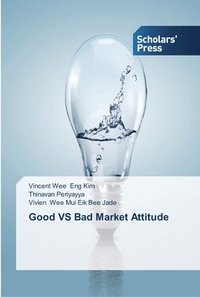 bokomslag Good VS Bad Market Attitude
