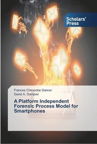 bokomslag A Platform Independent Forensic Process Model for Smartphones