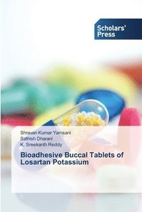 bokomslag Bioadhesive Buccal Tablets of Losartan Potassium