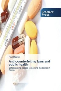 bokomslag Anti-counterfeiting laws and public health
