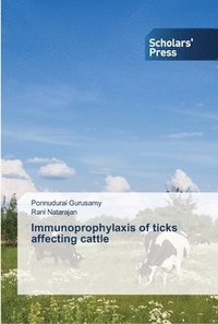 bokomslag Immunoprophylaxis of ticks affecting cattle