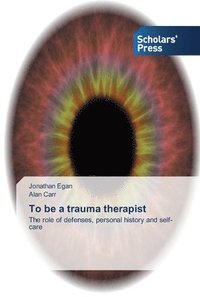 bokomslag To be a trauma therapist