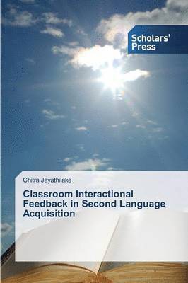 Classroom Interactional Feedback in Second Language Acquisition 1