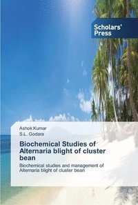 bokomslag Biochemical Studies of Alternaria blight of cluster bean