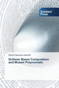 bokomslag Grbner Bases Computation and Mutant Polynomials
