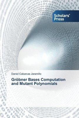 bokomslag Grbner Bases Computation and Mutant Polynomials