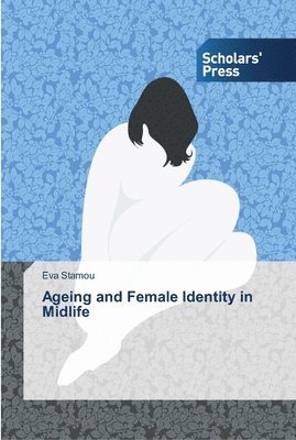 Ageing and Female Identity in Midlife 1