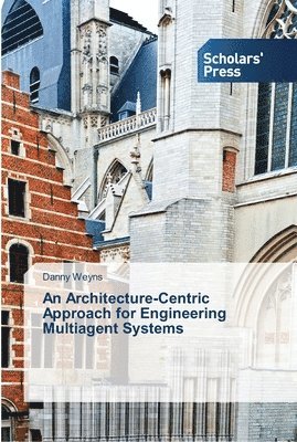 An Architecture-Centric Approach for Engineering Multiagent Systems 1
