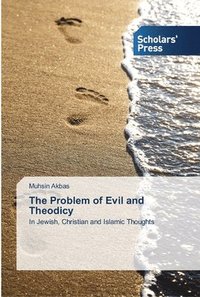 bokomslag The Problem of Evil and Theodicy