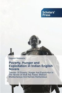 bokomslag Poverty, Hunger and Exploitation in Indian English Novels