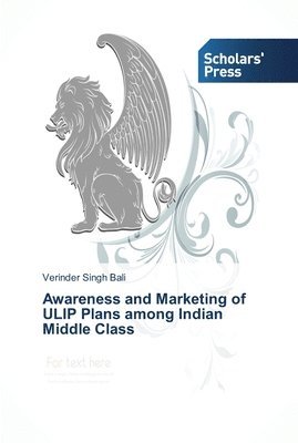 Awareness and Marketing of ULIP Plans among Indian Middle Class 1