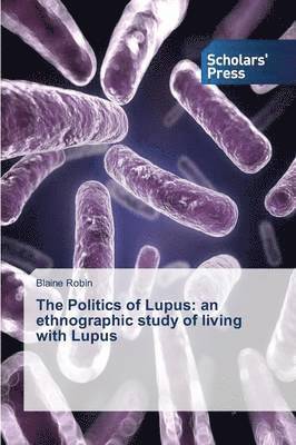 Blaine Robin - Politics of Lupus, Häftad
