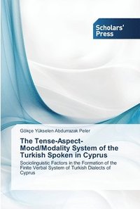 bokomslag The Tense-Aspect-Mood/Modality System of the Turkish Spoken in Cyprus