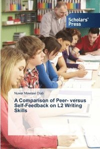 bokomslag A Comparison of Peer- versus Self-Feedback on L2 Writing Skills