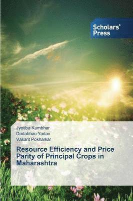 Resource Efficiency and Price Parity of Principal Crops in Maharashtra 1