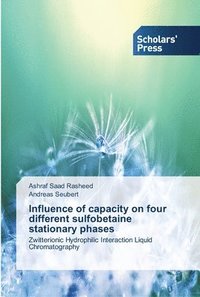 bokomslag Influence of capacity on four different sulfobetaine stationary phases