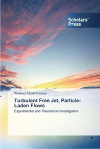 bokomslag Turbulent Free Jet, Particle-Laden Flows